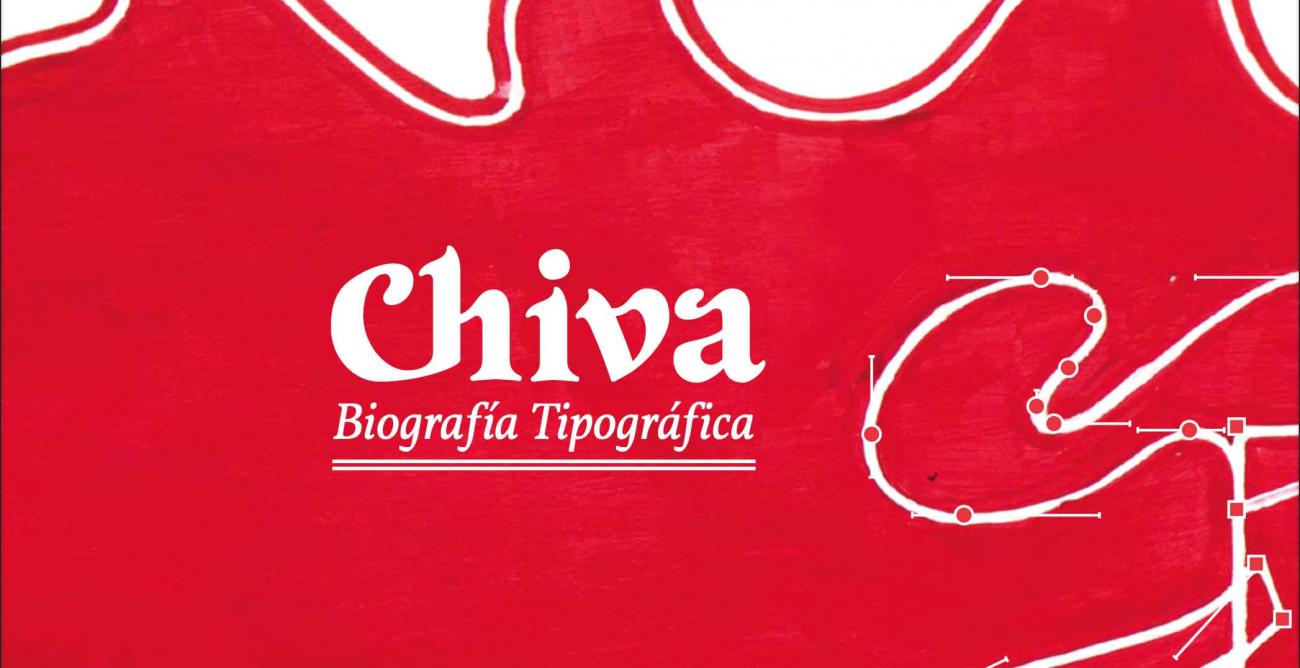 Chiva - Biografía Tipográfica