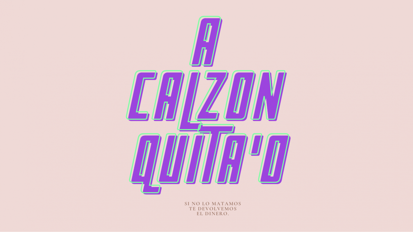 A Calzón quita'o